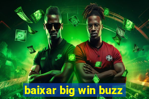 baixar big win buzz